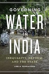 Governing Water in India: Inequality, Reform, and the State