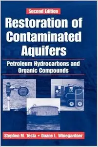 Restoration of Contaminated Aquifers: Petroleum Hydrocarbons and Organic Compounds, 2 edition