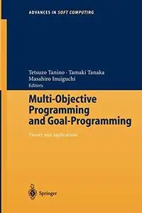 Multi-Objective Programming and Goal Programming: Theory and Applications (Repost)