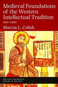 Medieval Foundations of the Western Intellectual Tradition (Repost)