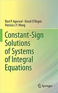 Constant-Sign Solutions of Systems of Integral Equations