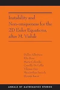 Instability and Non-uniqueness for the 2D Euler Equations, after M. Vishik: (AMS-219)