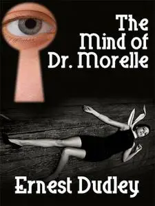 «The Mind of Dr. Morelle» by Ernest Dudley