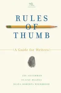 Rules of Thumb: A Guide for Writers, Seventh Edition (repost)