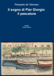 il sogno di Pier Giorgio il pescatore