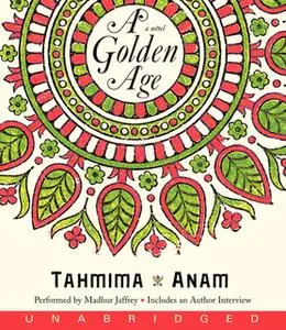 «A Golden Age» by Tahmima Anam