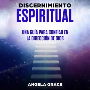 «Discernimiento Espiritual» by Angela Grace