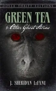 «Green Tea and Other Ghost Stories» by J.Sheridan LeFanu