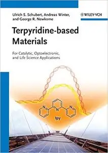 Terpyridine-based Materials: For Catalytic, Optoelectronic and Life Science Applications