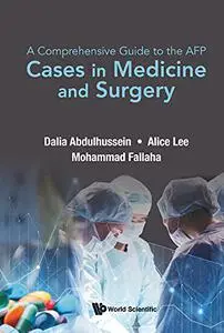 A Comprehensive Guide To The Afp: Cases In Medicine And Surgery