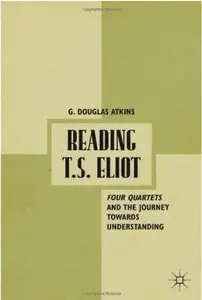 Reading T.S. Eliot: Four Quartets and the Journey toward Understanding [Repost]