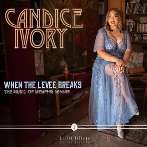 Candice Ivory - When The Levee Breaks- The Music of Memphis Minnie (2023) [Official Digital Download 24/96]
