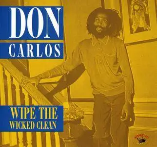 Don Carlos - Wipe The Wicked Clean (2014)