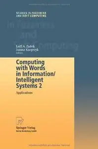 Computing with Words in Information/Intelligent Systems 2: Applications