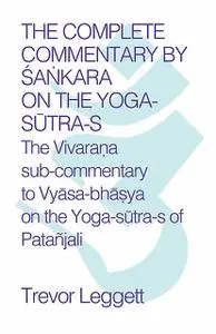 «The Complete Commentary by Śaṅkara on the Yoga Sūtra-s» by Trevor Leggett