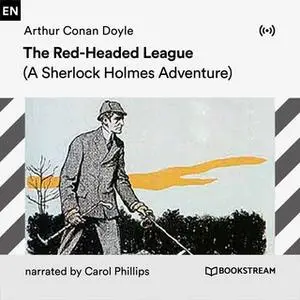 «The Red-Headed League: A Sherlock Holmes Adventure» by Arthur Conan Doyle