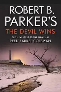 «Robert B. Parker's the Devil Wins» by Reed Farrel Coleman
