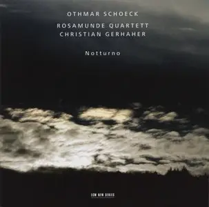 Christian Gerhaher/Rosamunde Quartett: Othmar Schoeck - Notturno