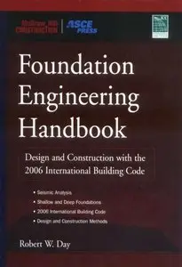 Robert Day, "Foundation Engineering Handbook: Design and Construction with 2006 International Building Code" (Repost)