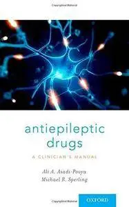 Antiepileptic Drugs: A Clinician's Manual (2nd edition)