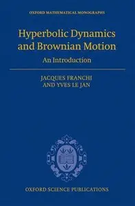 Hyperbolic Dynamics and Brownian Motion: An Introduction (repost)
