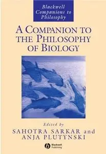 A Companion to the Philosophy of Biology by Anya Plutynski
