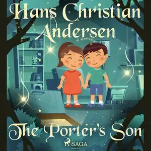 «The Porter's Son» by Hans Christian Andersen