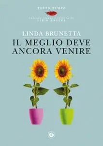 Linda Brunetta - Il meglio deve ancora venire