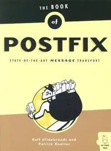 The Book of Postfix: State-of-the-Art Message Transport (Repost)