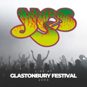 Yes - Live At Glastonbury Festival 2003 (2019)
