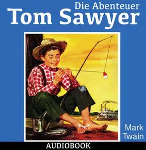 «Die Abenteuer Tom Sawyers» by Mark Twain