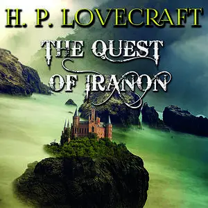 «The Quest of Iranon» by Howard Lovecraft