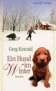 Ein Hund im Winter: Roman