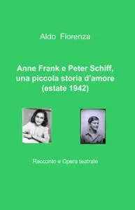 Anne Frank e Peter Schiff, una piccola storia d’amore (estate 1942)