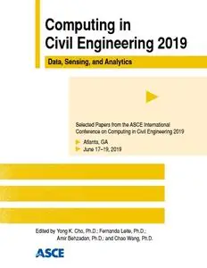 Computing in Civil Engineering 2019 : Data, Sensing, and Analytics