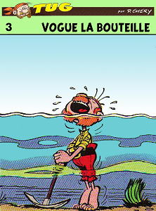 Tug Le Marin - Tome 3 - Vogue la Bouteille