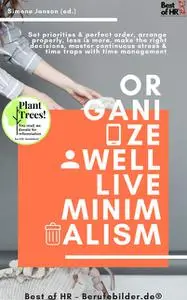 «Organize well Live Minimalism» by Simone Janson