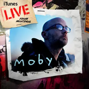Moby - iTunes Live From Montreal (2010)