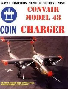 Naval Fighters Number Thirty Nine: Convair Model 48 Charger (Repost)