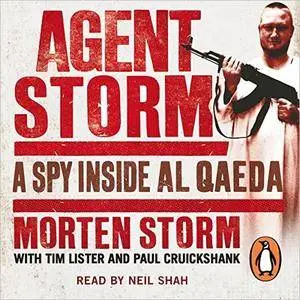 Agent Storm: My Life Inside al-Qaeda [Audiobook]