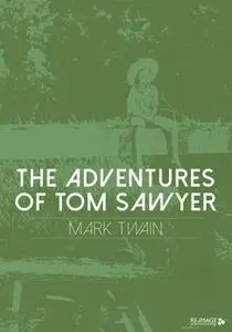 «The Adventures of Tom Sawyer» by Mark Twain