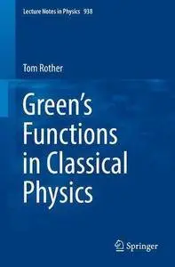 Green’s Functions in Classical Physics (Lecture Notes in Physics)