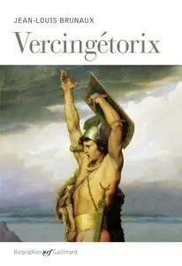 Jean-Louis Brunaux, "Vercingétorix"