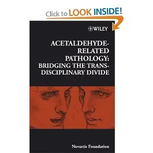 Acetaldehyde-Related Pathology: Bridging the Trans-Disciplinary Divide