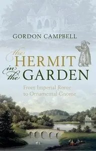 The Hermit in the Garden: From Imperial Rome to Ornamental Gnome (Repost)