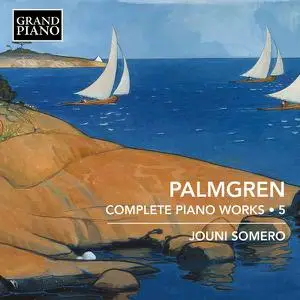 Jouni Somero - Palmgren Complete Piano Works, Vol. 5 (2022) [Official Digital Download 24/96]