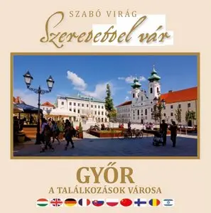 Szeretettel vár Győr - a találkozások városa