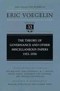 The Theory of Governance and Other Miscellaneous Papers: 1921-1938