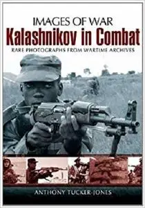 Kalashnikov in Combat (Images of War)