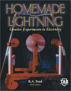 Homemade Lightning: Creative Experiments in Electricity (Repost)